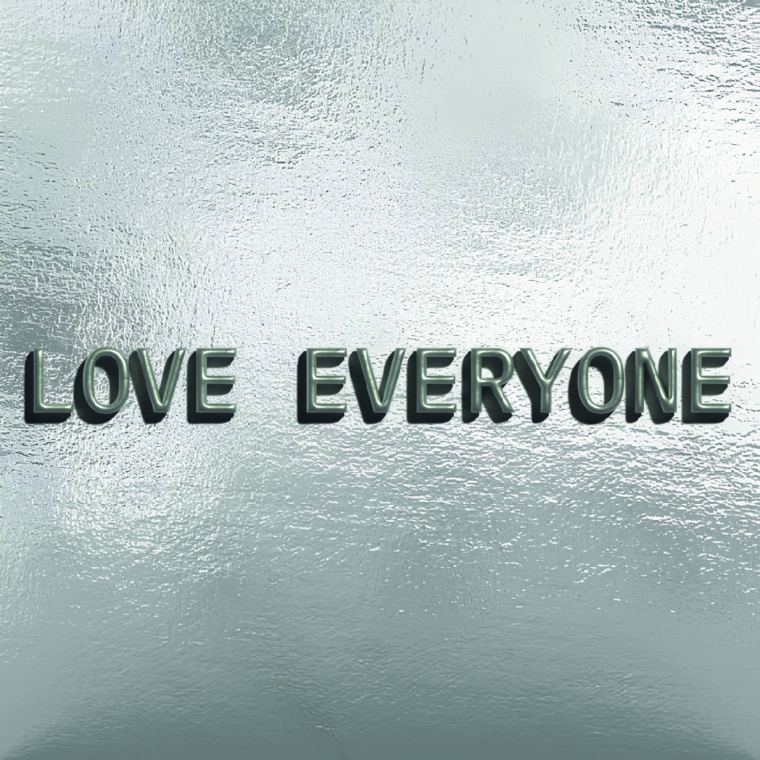 LOVE EVERYONE